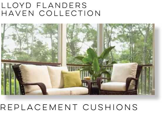 Lloyd Flanders Haven Replacement Cushions